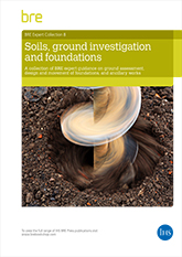 Soils, ground investigation and foundations: A collection of BRE expert guidance on ground assessment, design and movement of foundations, and ancillary works (AP 310) <b>DOWNLOAD</b>