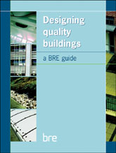 Designing quality buildings: a BRE guide (BR 487) <b>DOWNLOAD<B>