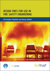 Design fires for use in fire safety engineering<BR>(FB 29)  <B>(DOWNLOAD)</B>