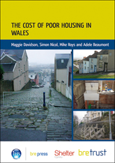 The cost of poor housing in Wales<BR>(FB 32) <b> DOWNLOAD </b>