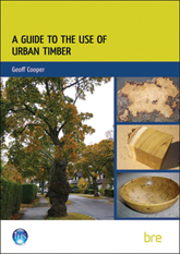 A guide to the use of urban timber<br>(FB 50) <b>DOWNLOAD</B>