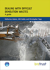 Dealing with difficult demolition wastes: A guide