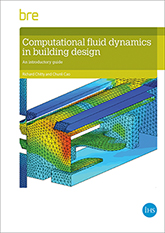 Computational fluid dynamics in building design: An introduction<BR> (FB 69) <B>DOWNLOAD</B>