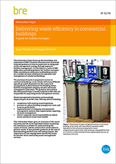 Delivering waste efficiency in commercial buildings: A guide for facilities managers (IP 12/14)