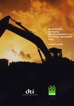 Brownfields - managing the development of previously developed land. A client's guide