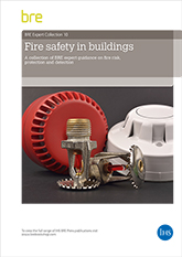 Fire safety in buildings: A collection of BRE expert guidance on fire risk, protection and detection (AP 312) <b>DOWNLOAD</b>
