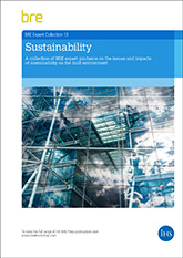 Sustainability: A collection of BRE expert guidance on the issues and impacts of sustainability on the built environment (AP 315) <b>DOWNLOAD</B>