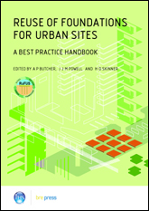 Reuse of foundations for urban sites: a best practice handbook<BR> <B>DOWNLOAD</B> (EP 75)