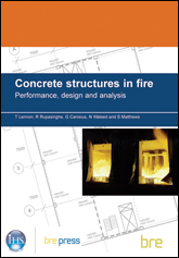 Concrete structures in fire: performance, design and analysis<BR>(BR 490) <B>DOWNLOAD</B>