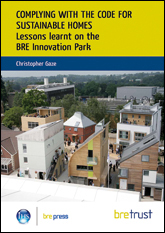 Complying with the Code for Sustainable Homes<br> Lessons learnt on the BRE Innovation Park 