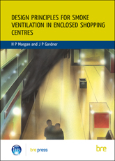 Design principles for smoke ventilation in enclosed shopping centres <br>(BR 186)