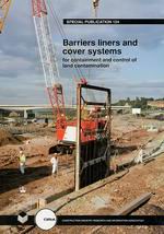 Barriers, liners and cover systems for containment and control of land contamination